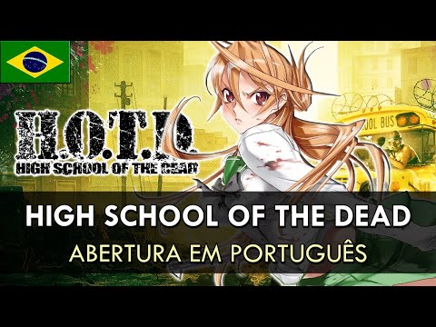 HIGHSCHOOL OF THE DEAD - Abertura em Português (H.O.T.D) || MigMusic