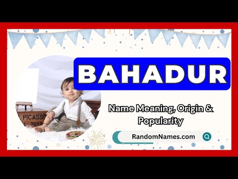 Bahadur - Baby Boy Name Meaning, Origin & Popularity - RandomNames.com