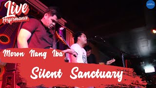 Silent Sanctuary - Meron Nang Iba (Live Performance)