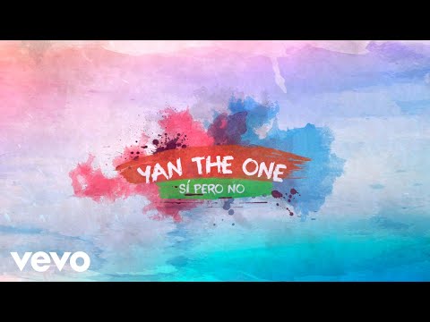 Yan The One - Sí Pero No (Official Lyric Video)