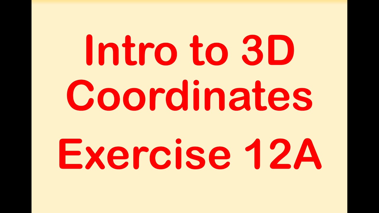 A2 Maths - Pure - Intro to 3D Coordinates
