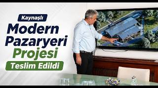 “Kaynaşlı Modern Pazaryeri Projesi” Teslim Edildi