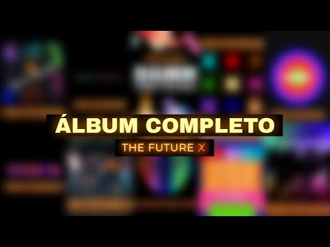 The Future X - Álbum Completo