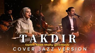 Download lagu TAKDIR - Opick feat Melly goeslaw | Cover Jazz version mp3