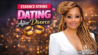 Essence Atkins Gets Real: DATING After Divorce, Abstinence, and Boundaries