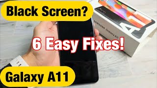 Galaxy A11: Black Screen or Screen Won