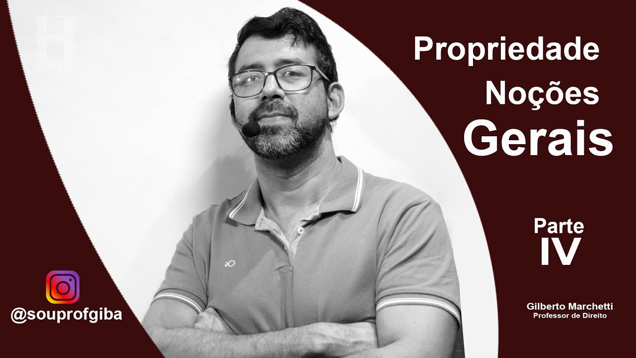 Direito das Coisas - Propriedade - Noções gerais - Parte 4