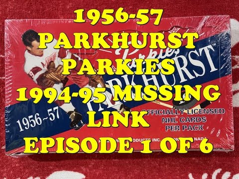 1994-95 PARKHURST PARKIES MISSING LINK 1956-57 HOCKEY BOX/PACKS!