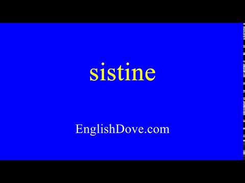 How to pronounce sistine in American English.
