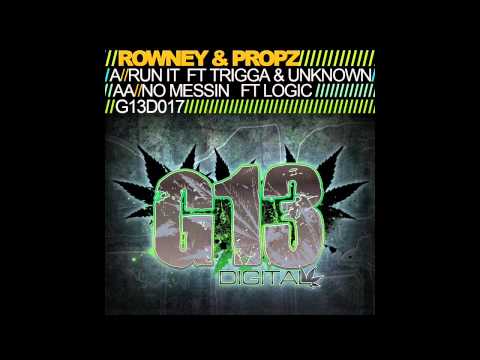 Rowney & Propz - Run It (Ft. Trigga & Unknown) // No Messin (Ft. Logic)