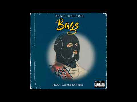 CODYNE THORNTON -BAGS (PROD. CALVIN KRHYME)