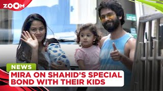 Mira Rajput opens up about Shahid Kapoor's relationship with his kids