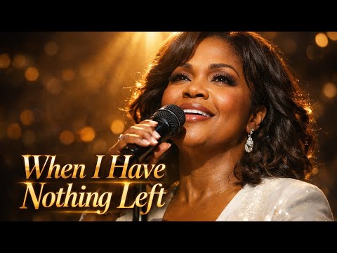 When I Have Nothing Left | cece winans Powerful Gospel Worship Song of Mercy & Prayer