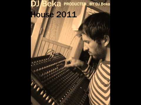 DJ Beka   House 2011