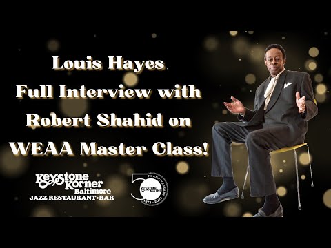 Louis Hayes Full Radio Interview on WEAA Master Class with Robert Shahid for Keystone Korner (2023)