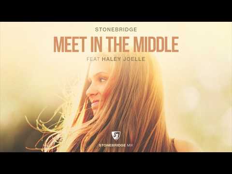 StoneBridge ft Haley Joelle -  Meet In The Middle (StoneBridge Mix)