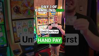 Day 3 Of Gambling $100 Until We Get Our First Handpay #casino #slot #slots #bigwins #handpay