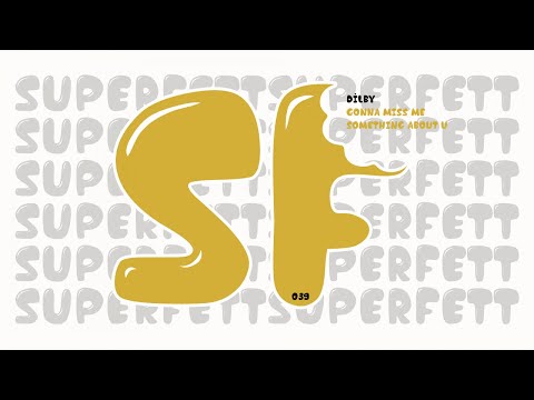SF039: Dilby - Something About U