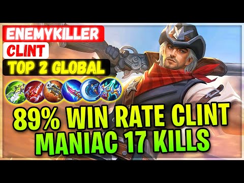 MANIAC 17 Kills 0 Deaths, 89% Win Rate Clint [ Top 2 Global Clint ] EnemyKiller - Mobile Legends