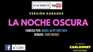 La noche oscura - Anuel AA ft Jory (Karaoke)