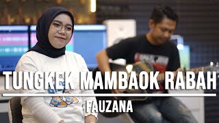 Download lagu TUNGKEK MAMBAOK RABAH - FAUZANA (LIVE COVER INDAH YASTAMI) mp3
