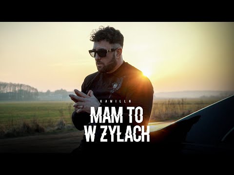 KamillN - Mam to w żyłach (official video)