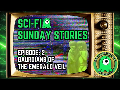Sci-Fi Sunday Stories: Guardians of the Emerald Veil