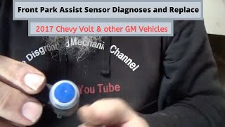 Diagnose / Replace Front Park Assist Sensor GM 2017 Chevy Volt