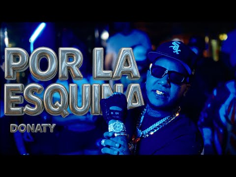 DONATY - POR LA ESQUINA (VIDEO OFICIAL) By AT Films