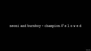 Download lagu NEONI and burnboy - CHAMPION // S L O W E D mp3 Download lagu NEONI and burnboy - CHAMPION // S L O W E D mp3
