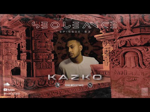 Moses Project's SEQUENCE : Episode 03   KAZKO