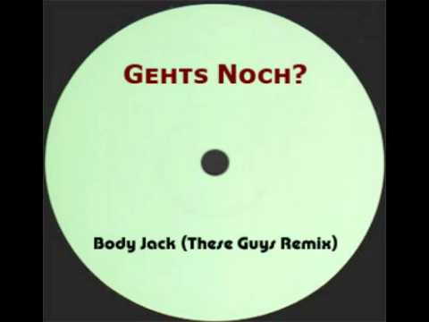 Gehts Noch - Body Jack (These Guys Remix)