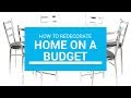 How To Redecorate Your Home On A Budget Guarented