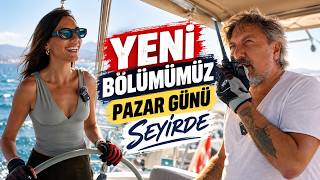 Denizin Ortasında Planlar Her Zaman Tutmaz… | SEYİRDE  #3 ⛵️ Yeni Bölüm Pazar Gü