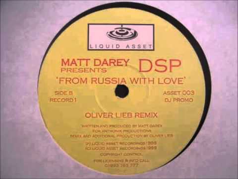 Matt Darey pres. DSP - From Russia With Love (Oliver Lieb Remix)
