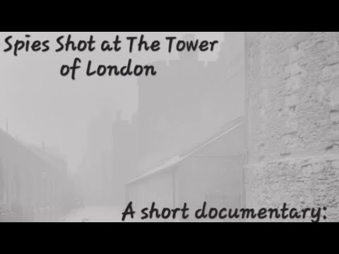 Spies Shot at The Tower of London. The full story = The Execution Chair = Their Last Resting Places.