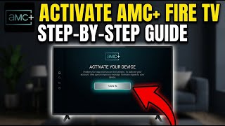 How to activate AMC Plus on Fire TV - Step by Step