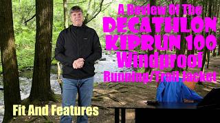 Reviewing The Decathlon Kiprun 100 Windproof Running / Trail Jacket