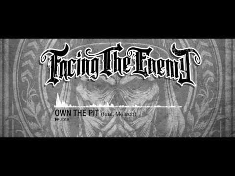 Facing The Enemy - Own The Pit (feat. Melech)