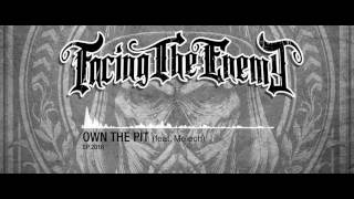 Facing The Enemy - Own The Pit (feat. Melech)