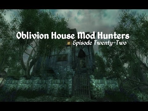 Oblivion House Mod Hunters - Episode 22 - Shivering Isles Mods