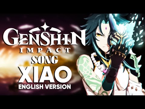 Genshin Impact Song "Xiao" | English Version (Original Song by Jackie-O & B-Lion)