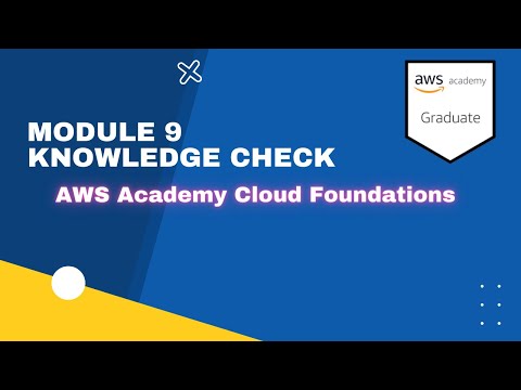 Module 9 Knowledge Check - AWS Academy Cloud Foundation 2022