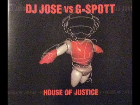DJ Jose vs G Spot - House of Justice