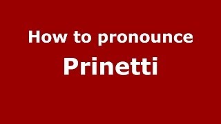 How to pronounce Prinetti