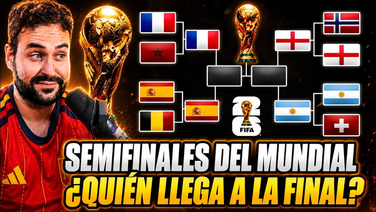 Mi PREDICCIÓN de SEMIFINALES del MUNDIAL 2026 - ¿QUIÉN PASA a la FINAL?