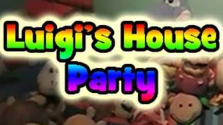 Luigis House Party