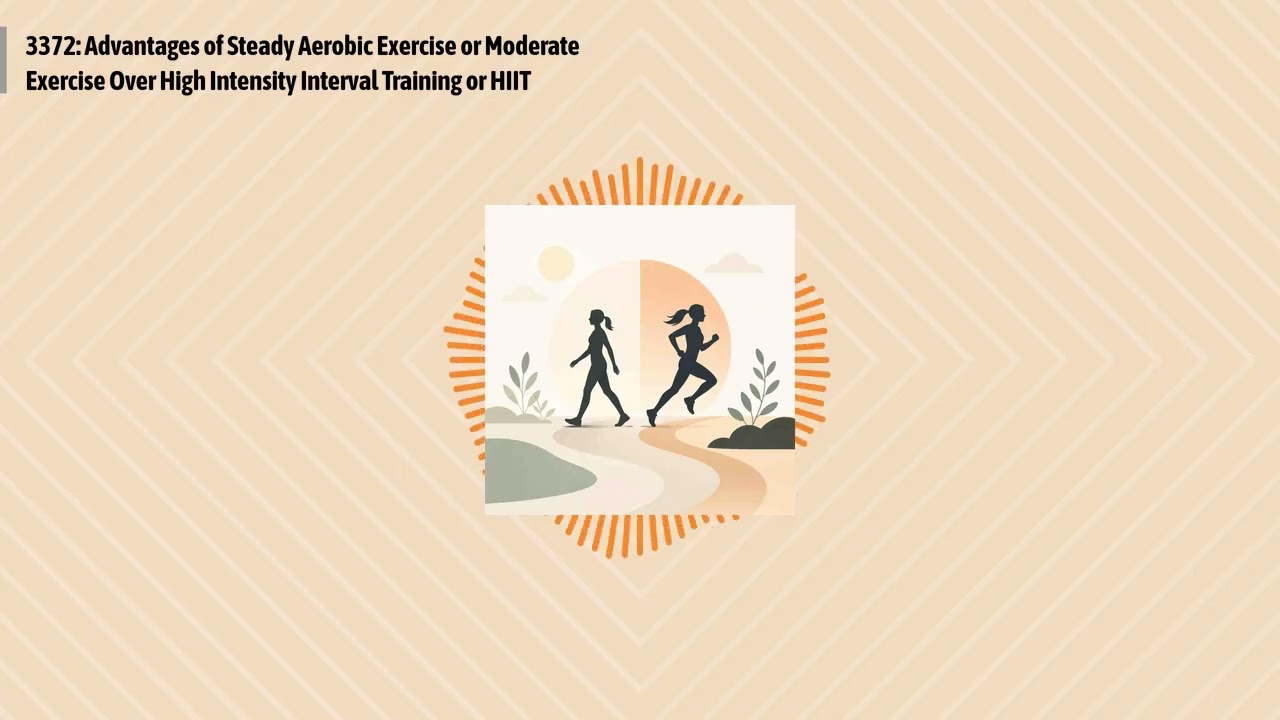 3372: Advantages of Steady Aerobic Exercise or Moderate Exercise Over High Intensity Interval...