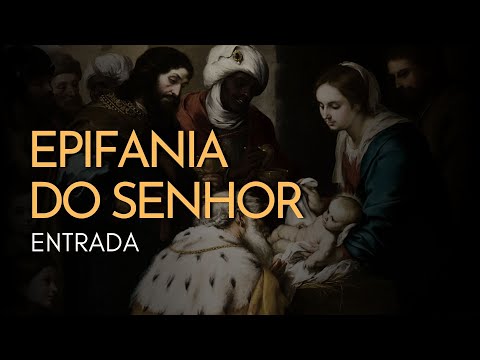 EPIFANIA DO SENHOR | Entrada