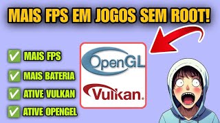 Ative OPENGL ou VULKAN no ANDROID sem ROOT! | MAIS ESTABILIDADE em JOGOS e BATERIA |